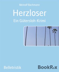 Herzloser - Meinolf Bachmann - E-Book