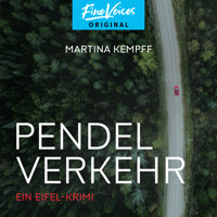 Pendelverkehr - Ein Eifel-Krimi, Band 2 (ungekürzt) - Martina Kempff - Hörbuch