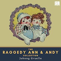 The Raggedy Ann & Andy Collection - Johnny Gruelle - Hörbuch