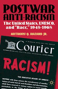 Postwar Anti-Racism - Anthony Q. Hazard - E-Book