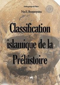 Classification islamique de la Préhistoire - Nas E. Boutammina - E-Book