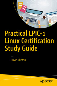 Practical LPIC-1 Linux Certification Study Guide - David Clinton - E-Book