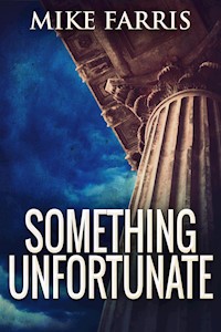 Something Unfortunate - Mike Farris - E-Book