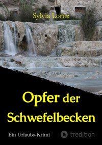 Opfer der Schwefelbecken - Sylvia Loritz - E-Book