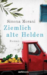 Ziemlich alte Helden - Simona Morani - E-Book