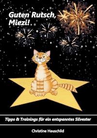 Guten Rutsch, Miezi! - Christine Hauschild - E-Book
