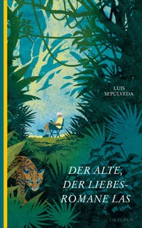 Der Alte, der Liebesromane las - Luis Sepúlveda - E-Book