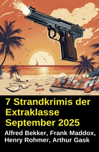 7 Strandkrimis der Extraklasse September 2025 - Alfred Bekker - E-Book