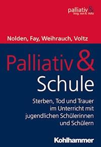 Palliativ & Schule - Nicole Nolden - E-Book