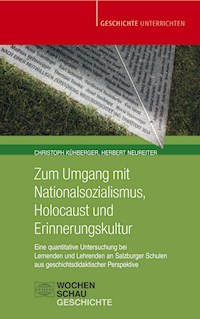 Zum Umgang mit Nationalsozialismus, Holocaust und Erinnerungskultur - Christoph Kühberger - E-Book