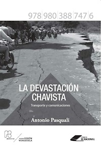 La devastación chavista - Antonio Pasquali - E-Book
