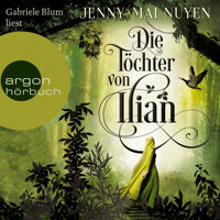 Die Töchter von Ilian (Ungekürzte Lesung) - Jenny-Mai Nuyen - Hörbuch