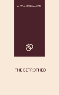 The Betrothed - Alessandro Manzoni  - E-Book