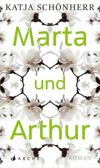 Marta und Arthur - Katja Schönherr - E-Book