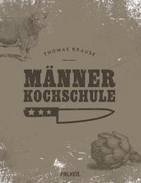 Männerkochschule - Thomas Krause - E-Book