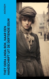 Thet Oera Linda Bok, Naar een Handschrift uit de Dertiende Eeuw - Anoniem - E-Book