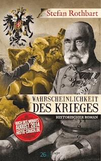 Wahrscheinlichkeit des Krieges - Stefan Rothbart - E-Book