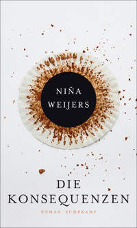 Die Konsequenzen - Niña Weijers - E-Book