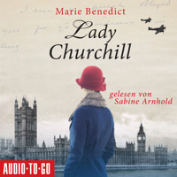 Lady Churchill - Starke Frauen im Schatten der Weltgeschichte, Band 2 - Marie Benedict - Hörbuch