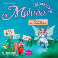 Maluna Mondschein. Wir retten die Zauberwaldschule - Andrea Schütze - Hörbuch