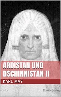Ardistan und Dschinnistan II - Karl May - E-Book