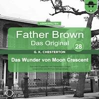 Father Brown 28 - Das Wunder von Moon Crescent (Das Original) - Gilbert Keith Chesterton - Hörbuch