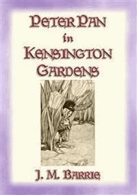 PETER PAN IN KENSINGTON GARDENS - Baby Peter's First Adventure - J. M. Barrie - E-Book