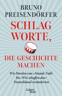 Schlagworte, die Geschichte machen - Bruno Preisendörfer - E-Book