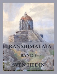 Transhimalaja, Band 3 - Dr. Sven Hedin - E-Book