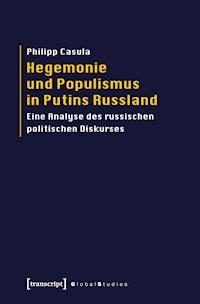 Hegemonie und Populismus in Putins Russland - Philipp Casula - kostenlos E-Book