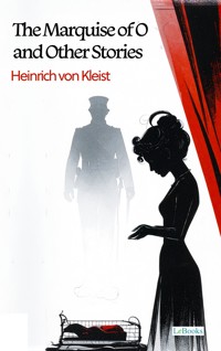 The Marquise of O and Other Stories - Heinrich Von Kleist - E-Book