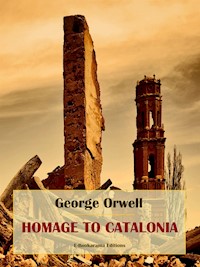 Homage to Catalonia - George Orwell - E-Book