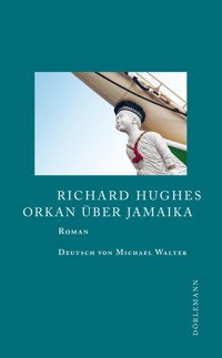 Orkan über Jamaika - Richard Hughes - E-Book