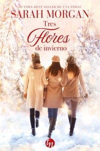 Tres flores de invierno - Sarah Morgan - E-Book