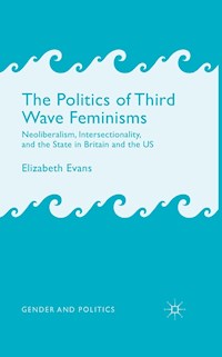 The Politics of Third Wave Feminisms - E. Evans - E-Book