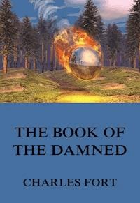 The Book Of The Damned - Charles Fort - E-Book