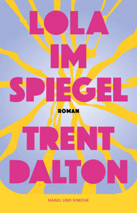 Lola im Spiegel - Trent Dalton - E-Book