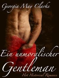 Ein unmoralischer Gentleman - Georgia May Clarke - E-Book