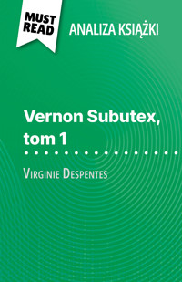 Vernon Subutex, tom 1 książka Virginie Despentes (Analiza książki) - Michel Dyer - E-Book