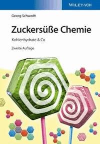 Zuckersüße Chemie - Georg Schwedt - E-Book