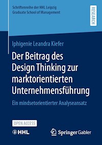 Der Beitrag des Design Thinking zur marktorientierten Unternehmensführung - Iphigenie Leandra Kiefer - kostenlos E-Book