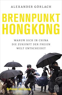 Brennpunkt Hongkong - Alexander Görlach - E-Book