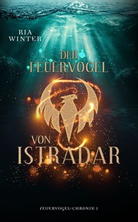 Der Feuervogel von Istradar - Ria Winter - E-Book
