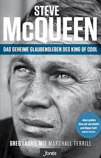 Steve McQueen - Das geheime Glaubensleben des King of Cool - Greg Laurie - E-Book