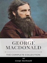 George MacDonald – The Complete Collection - George Macdonald - E-Book