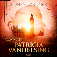 Patricia Vanhelsing komplett - Sidney Gardner - Hörbuch