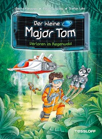Der kleine Major Tom. Band 8. Verloren im Regenwald - Bernd Flessner - E-Book