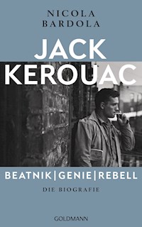 Jack Kerouac: Beatnik, Genie, Rebell - Nicola Bardola - E-Book