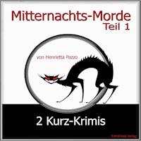 Mitternachts-Morde - 2 Kurz-Krimis - Teil 1 - Henrietta Pazzo - Hörbuch