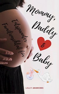 Entspannter Familienschlaf für Mommy, Daddy & Baby - Lilly Andrews - E-Book